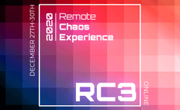 RC3 - Remote Chaos Experience